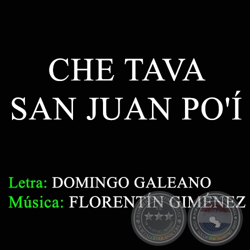 CHE TAVA SAN JUAN PO'Í - Música: FLORENTÍN GIMÉNEZ
